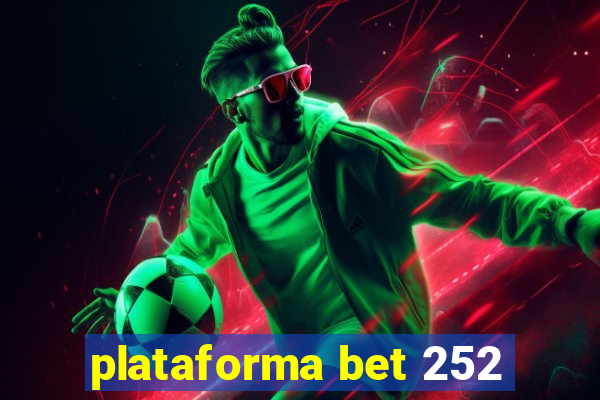 plataforma bet 252